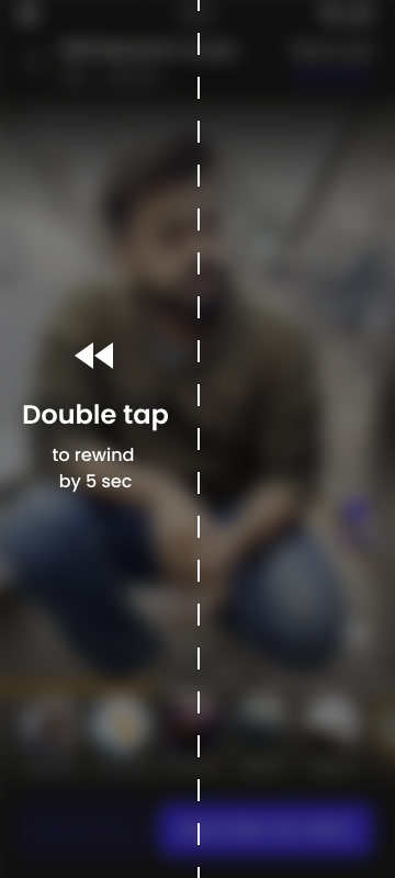 Double-tap left rewinds the video five seconds